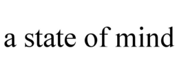A STATE OF MIND trademark