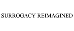 SURROGACY REIMAGINED trademark
