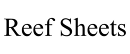 REEF SHEETS trademark