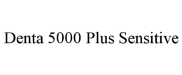 DENTA 5000 PLUS SENSITIVE trademark