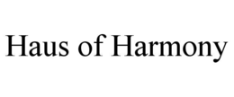 HAUS OF HARMONY trademark
