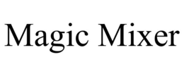 MAGIC MIXER trademark