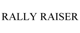 RALLY RAISER trademark