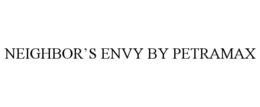 NEIGHBOR’S ENVY BY PETRAMAX trademark