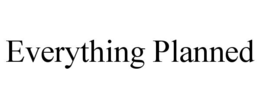 EVERYTHING PLANNED trademark
