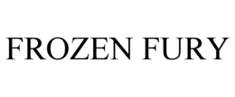 FROZEN FURY trademark