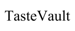TASTEVAULT trademark