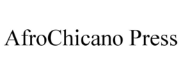 AFROCHICANO PRESS trademark