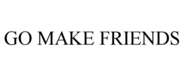 GO MAKE FRIENDS trademark