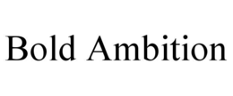 BOLD AMBITION trademark