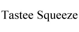 TASTEE SQUEEZE trademark