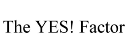 THE YES! FACTOR trademark