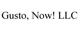 GUSTO, NOW! LLC trademark