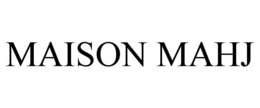 MAISON MAHJ trademark