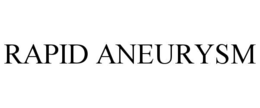 RAPID ANEURYSM trademark
