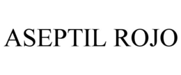ASEPTIL ROJO trademark