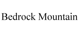 BEDROCK MOUNTAIN trademark