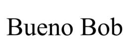 BUENO BOB trademark