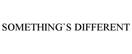 SOMETHING’S DIFFERENT trademark