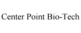 CENTER POINT BIO-TECH trademark