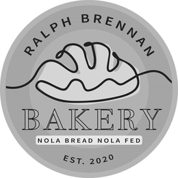 RALPH BRENNAN BAKERY NOLA BREAD NOLA FED EST. 2020 trademark