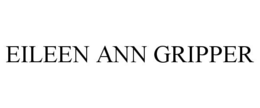 EILEEN ANN GRIPPER trademark