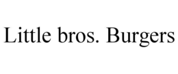 LITTLE BROS. BURGERS trademark