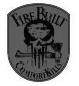 FIRE BUILT COMFORT KILLS trademark