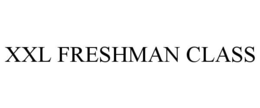 XXL FRESHMAN CLASS trademark