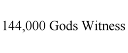 144,000 GODS WITNESS trademark