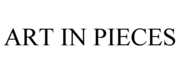 ART IN PIECES trademark