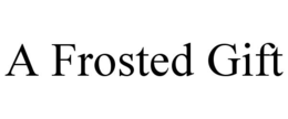 A FROSTED GIFT trademark
