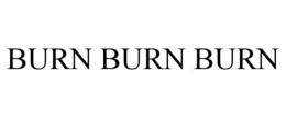 BURN BURN BURN trademark