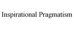 INSPIRATIONAL PRAGMATISM trademark