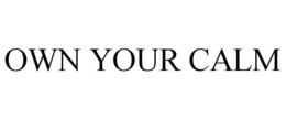 OWN YOUR CALM trademark