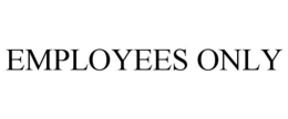 EMPLOYEES ONLY trademark