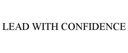 LEAD WITH CONFIDENCE trademark