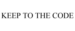 KEEP TO THE CODE trademark