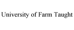 UNIVERSITY OF FARM TAUGHT trademark