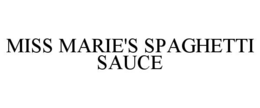 MISS MARIE'S SPAGHETTI SAUCE trademark