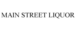MAIN STREET LIQUOR trademark