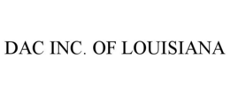 DAC INC. OF LOUISIANA trademark