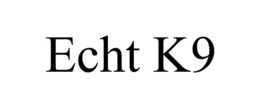 ECHT K9 trademark