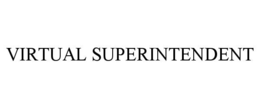 VIRTUAL SUPERINTENDENT trademark