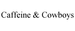 CAFFEINE & COWBOYS trademark