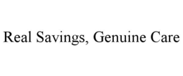 REAL SAVINGS, GENUINE CARE trademark
