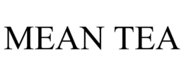 MEAN TEA trademark