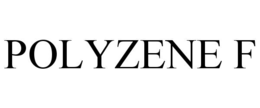 POLYZENE F trademark