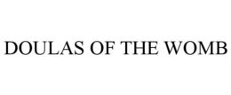 DOULAS OF THE WOMB trademark