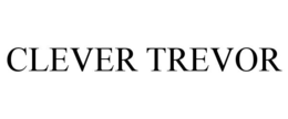 CLEVER TREVOR trademark